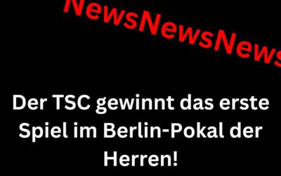 Der TSC gewinnt das erste Spiel im Berlin-Pokal der Herren!